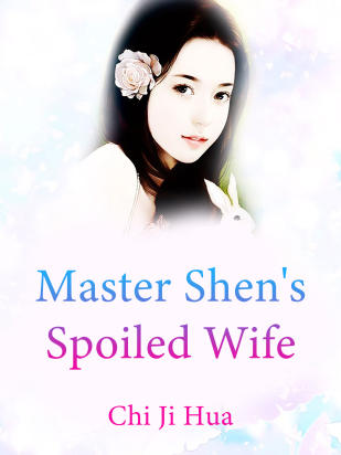 Master Shen's Spoiled Wife